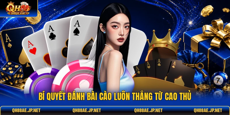 Bí quyết đánh bài cào luôn thắng từ cao thủ Bí quyết đánh bài cào luôn thắng từ cao thủ