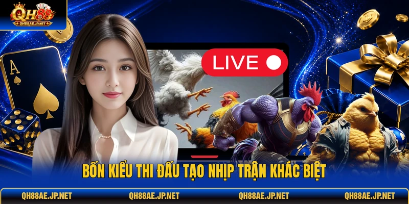 Bốn kiểu thi đấu tạo nhịp trận khác biệt Bốn kiểu thi đấu tạo nhịp trận khác biệt