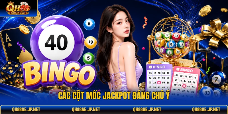 Các cột mốc Jackpot đáng chú ý