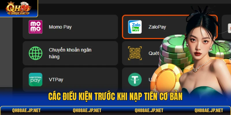 Các điều kiện trước khi nạp tiền cơ bản Các điều kiện trước khi nạp tiền cơ bản