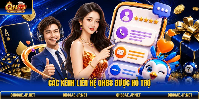 Các kênh liên hệ QH88 được hỗ trợ