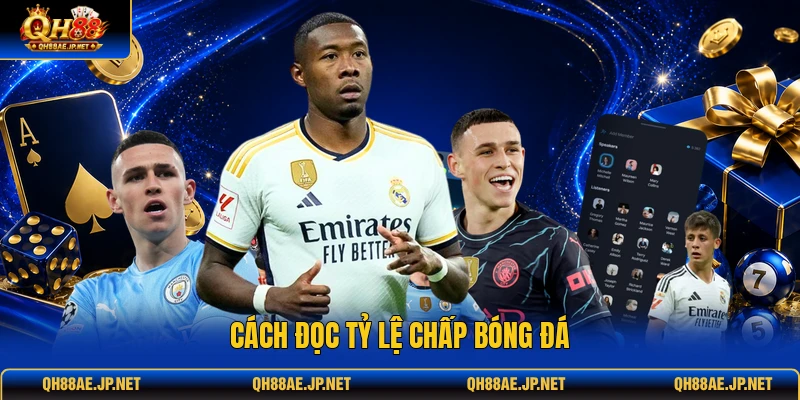Cách đọc tỷ lệ chấp bóng đá
