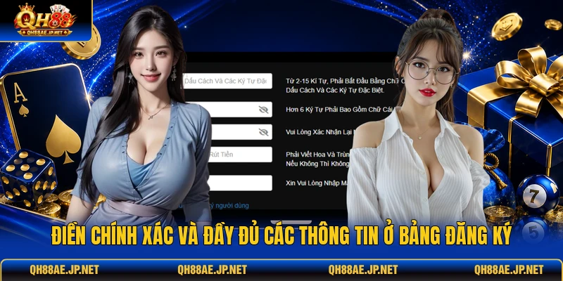 Điền chính xác và đầy đủ các thông tin ở bảng đăng ký Điền chính xác và đầy đủ các thông tin ở bảng đăng ký