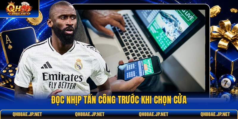 Đọc nhịp tấn công trước khi chọn cửa