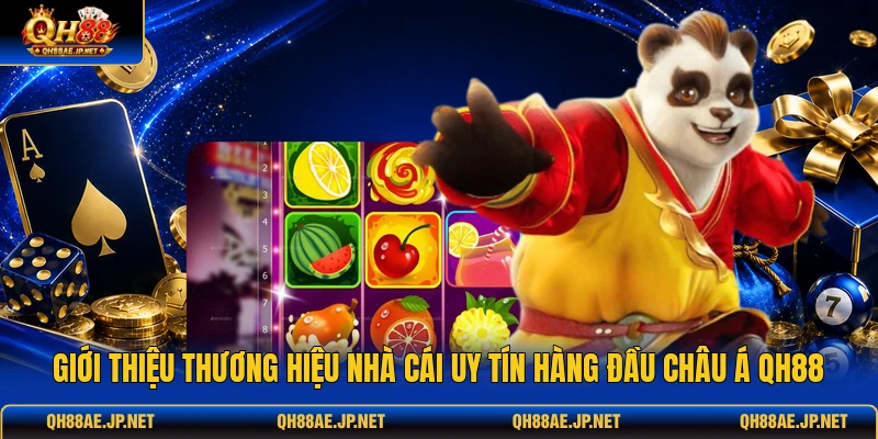 Giới thiệu thương hiệu nhà cái uy tín hàng đầu châu Á QH88 Giới thiệu thương hiệu nhà cái uy tín hàng đầu châu Á QH88