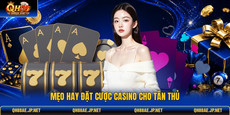 Mẹo hay đặt cược casino cho tân thủ Mẹo hay đặt cược casino cho tân thủ