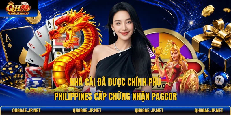 Nhà cái đã được chính phủ Philippines cấp chứng nhận PAGCOR Nhà cái đã được chính phủ Philippines cấp chứng nhận PAGCOR