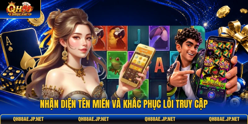 Nhận diện tên miền và khắc phục lỗi truy cập