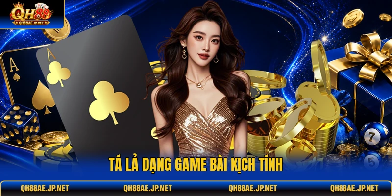 Tá lả dạng game bài kịch tính Tá lả dạng game bài kịch tính