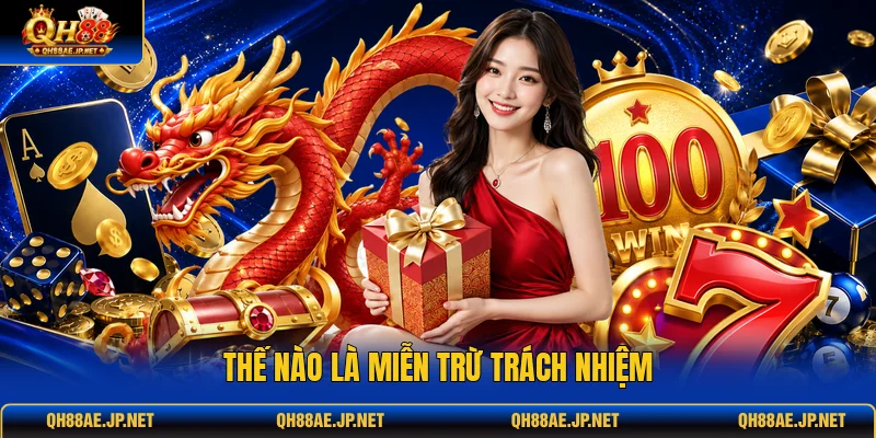 Thế nào là miễn trừ trách nhiệm Thế nào là miễn trừ trách nhiệm