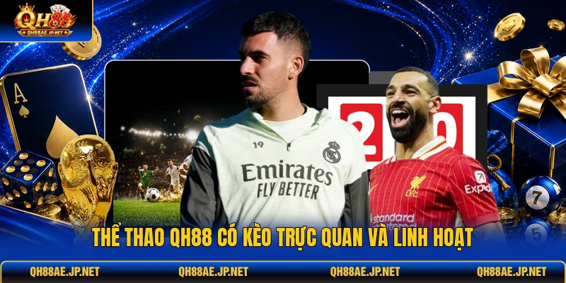 Thể thao QH88 có kèo trực quan và linh hoạt Thể thao QH88 có kèo trực quan và linh hoạt