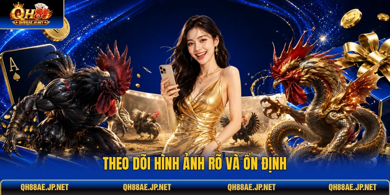 Theo dõi hình ảnh rõ và ổn định Theo dõi hình ảnh rõ và ổn định