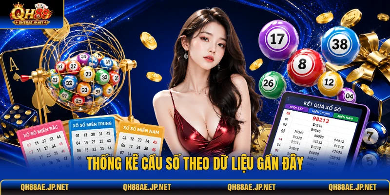 Thống kê cầu số theo dữ liệu gần đây Thống kê cầu số theo dữ liệu gần đây